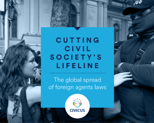 Authoritarians Embrace ‘Foreign Agent’ Laws to Crush Civil Society 